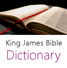 King James Bible Dictionary